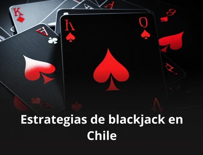 Estrategias de blackjack en Chile