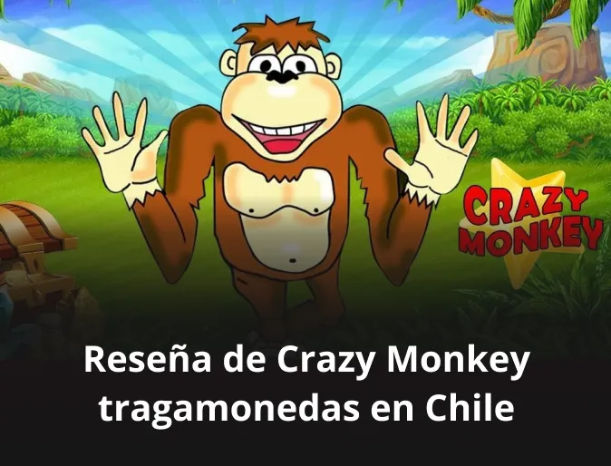resena de crazy monkey tragamonedas en chile