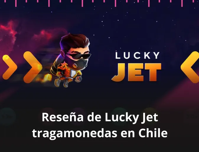 resena de lucky jet tragamonedas en chile