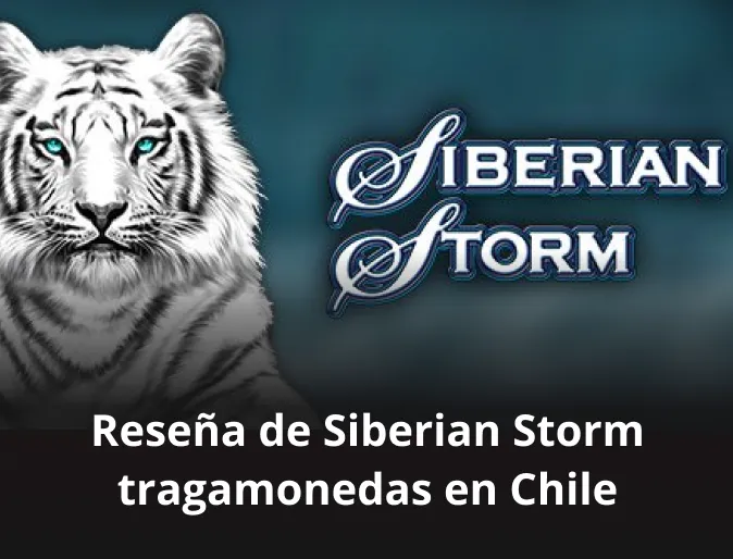 resena de siberian storm tragamonedas en chile